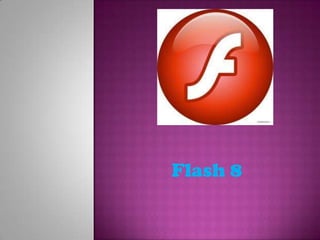 Flash 8

 