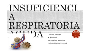 Dionicio Barrera
X Semestre
Facultad de Medicina
Universidad de Panamá
 