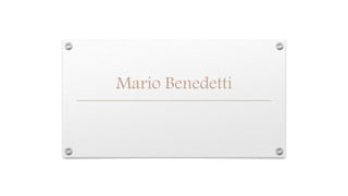 Mario Benedetti
 