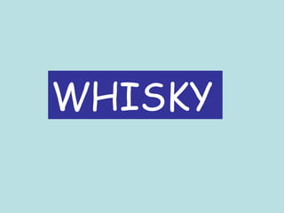 WHISKY 