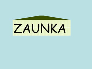 ZAUNKA 