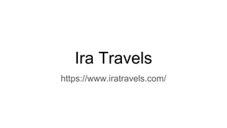 Ira Travels
https://www.iratravels.com/
 