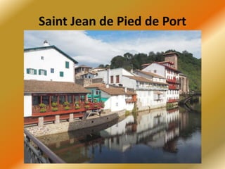 Saint Jean de Pied de Port
 