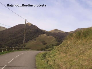 Bajando...Burdincurutxeta
 