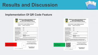 Implementation Of QR Code Feature
Results and Discussion
AfterBefore
 