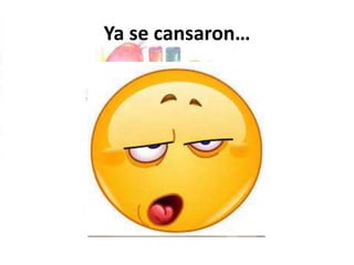 Ya se cansaron…
 