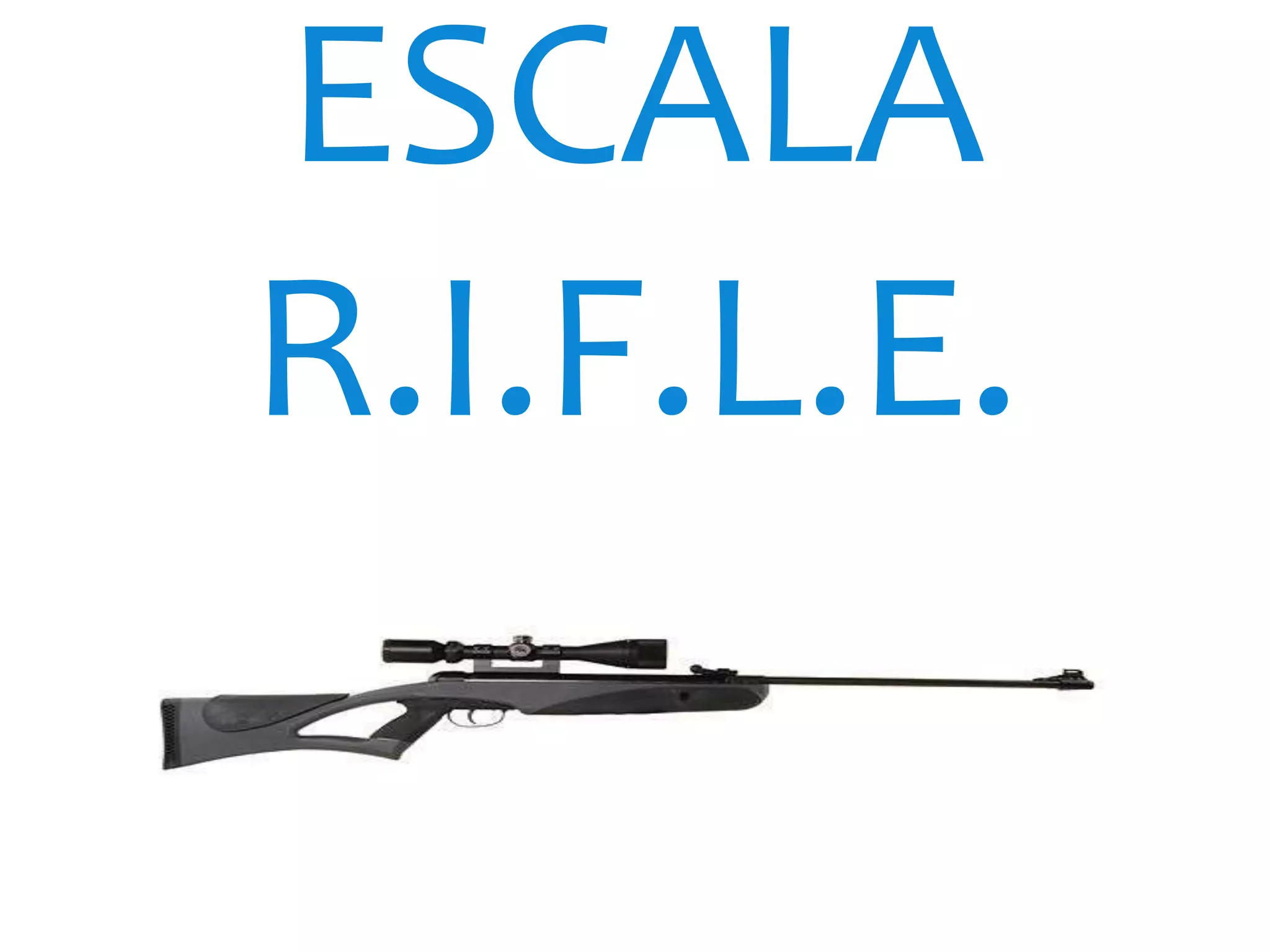 ESCALA
R.I.F.L.E.
 