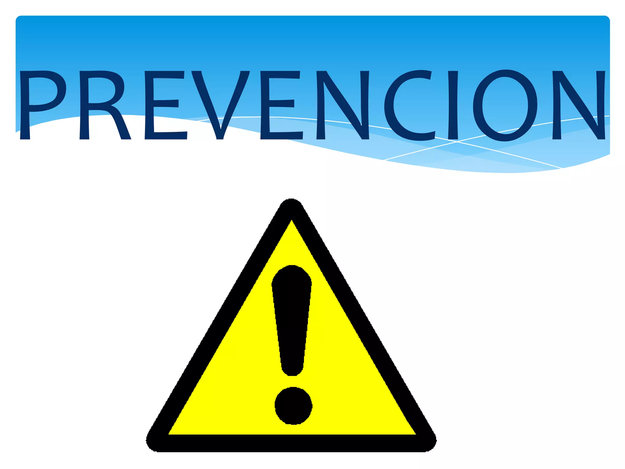 PREVENCION
 