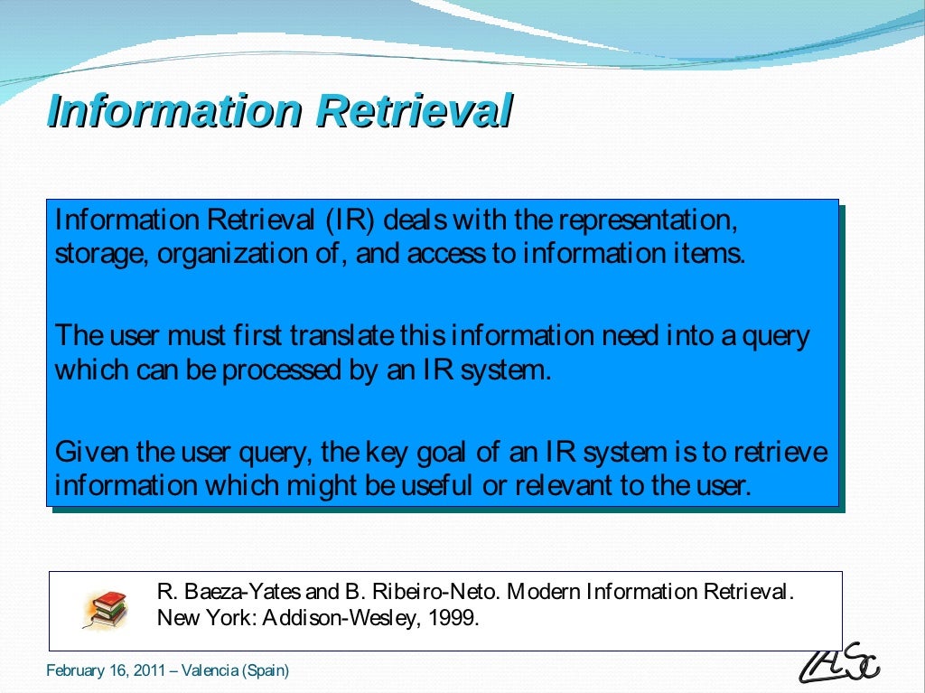 Information Retrieval Information Retrieval (IR)