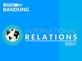 BOOKLET
INTERNATIONAL
R E L A T I O N S
BANDUNG
 