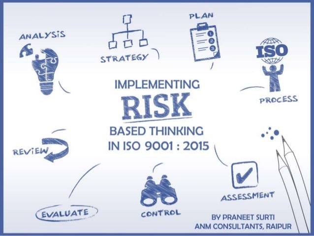 Implementing Risk Based Thinking in HLS OF ISO 9001:2015 - Praneet Su…