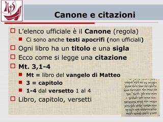 Le traduzioni bibliche
 46 libri nell’AnticoTestamento
 Libri scritti in ebraico e aramaico
 Nel III sec. A.C. ad Alessandria
 70 studiosi ebrei traducono in greco
 Prende il nome di “versione dei 70”
 27 libri nel Nuovo Testamento
 Libri scritti in greco e aramaico
 Fra il 390 e 405 d.C, papa Damaso
 Incarica Girolamo di tradurre in latino
 Tutto il testo, AT e NT
 Destinata a tutta la gente: Vulgata
 1455 Gutenberg stampa la Bibbia
 