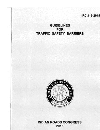 IRC:119-2015 GUIDELINES FOR TRAFFIC SAFETY BARRIERS
