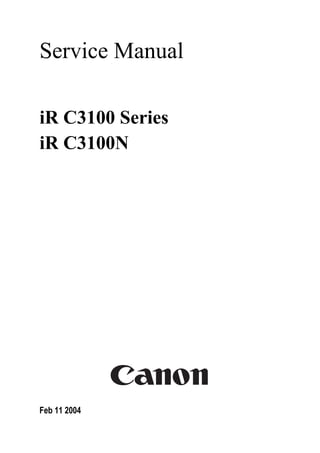 Feb 11 2004
Service Manual
iR C3100 Series
iR C3100N
 