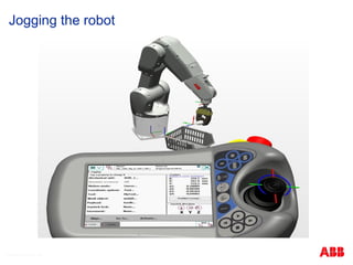 © ABB Robotic May 8, 2017
Jogging the robot
 