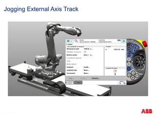 © ABB Robotic May 8, 2017
Jogging External Axis Track
 