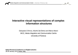 Interactive visual representations of complex
             information structures
 