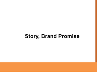 Story, Brand Promise

12

 