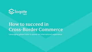 How to succeed in cross-border commerce