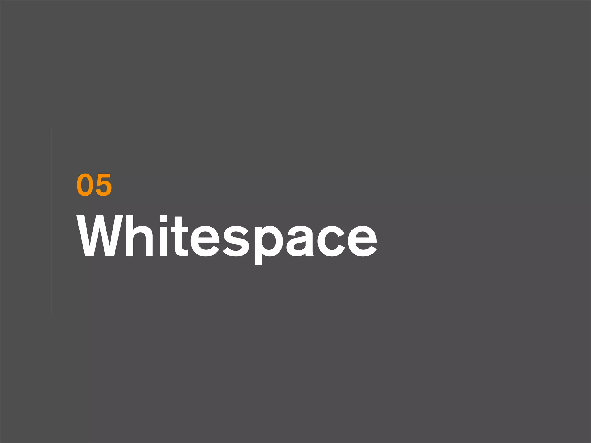 05

Whitespace

 