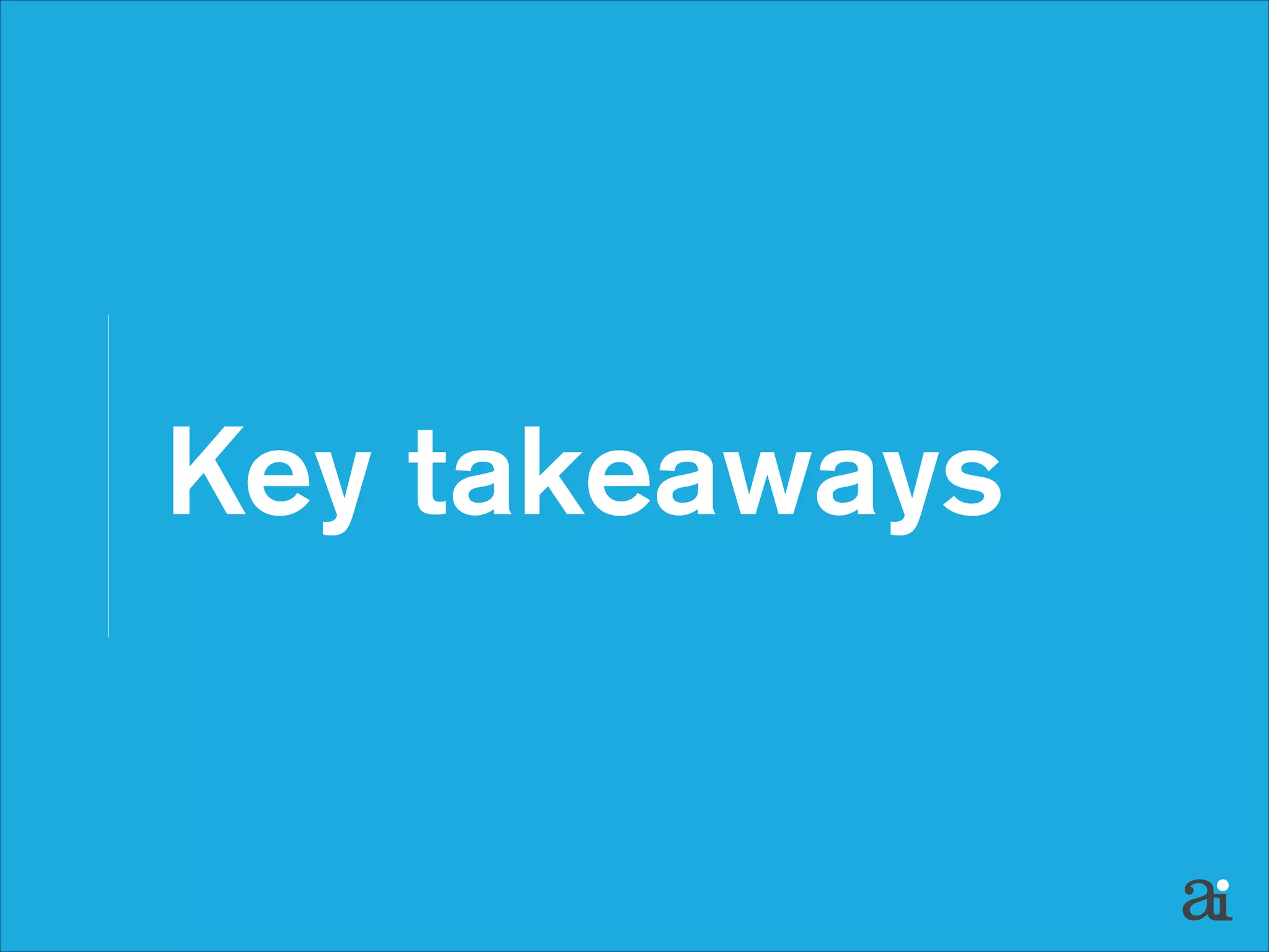 Key takeaways

 