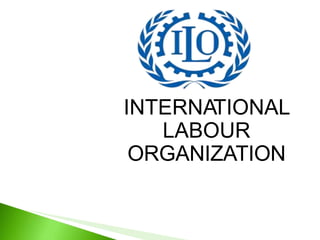 INTERNATIONAL
LABOUR
ORGANIZATION
 