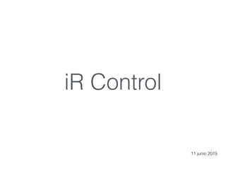 iR Control
11 junio 2015
 