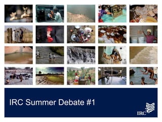 IRC Summer Debate #1
 