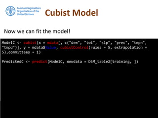 Cubist Model
Now we can fit the model!
Using R for Digital Soil Mapping - McBratney et al, 2016
ModelC <- cubist(x = mdata[, c("dem", "twi", "slp", "prec", "tmpn",
"tmpd")], y = mdata$Value, cubistControl(rules = 5, extrapolation =
5),committees = 1)
PredictedC <- predict(ModelC, newdata = DSM_table2[training, ])
 