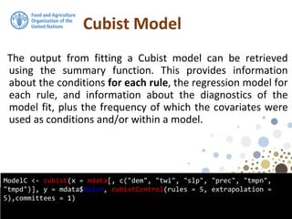 Cubist Model
The output from fitting a Cubist model can be retrieved
using the summary function. This provides information
about the conditions for each rule, the regression model for
each rule, and information about the diagnostics of the
model fit, plus the frequency of which the covariates were
used as conditions and/or within a model.
Using R for Digital Soil Mapping - McBratney et al, 2016
ModelC <- cubist(x = mdata[, c("dem", "twi", "slp", "prec", "tmpn",
"tmpd")], y = mdata$Value, cubistControl(rules = 5, extrapolation =
5),committees = 1)
 