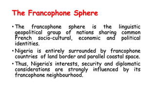 The Francophone Sphere
• The francophone sphere is the linguistic
geopolitical group of nations sharing common
French soci...