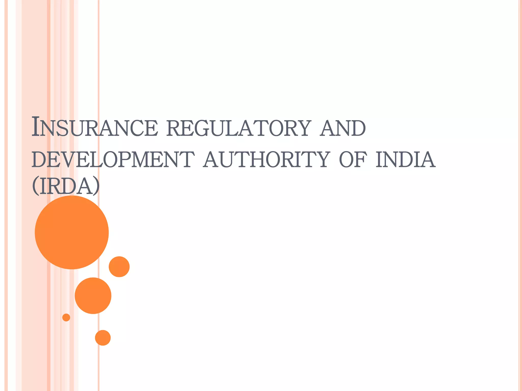Insurance regulatory and development authority of india (IRDA) | PPTX