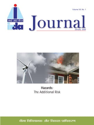 Volume VII, No. 1




                                      January 2009




              Hazards:
         The Additional Risk




’Ë◊Ê ÁﬂÁŸÿÊ◊∑§ •ı⁄U Áﬂ∑§Ê‚ ¬˝ÊÁœ∑§⁄UáÊ
 