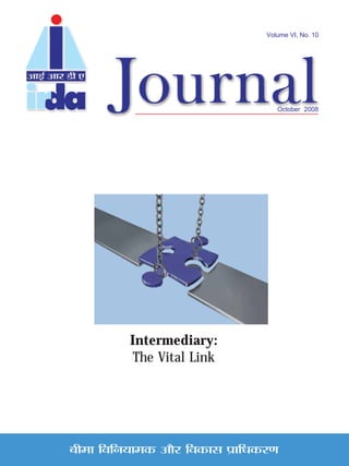 Volume VI, No. 10




                                      October 2008




           Intermediary:
            The Vital Link




’Ë◊Ê ÁﬂÁŸÿÊ◊∑§ •ı⁄U Áﬂ∑§Ê‚ ¬˝ÊÁœ∑§⁄UáÊ
 
