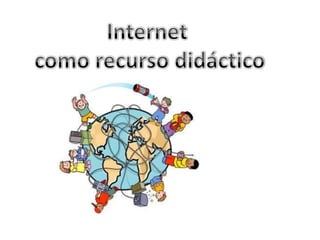 Internet  como recurso didáctico 