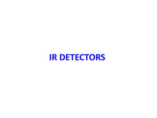 IR DETECTORS
 