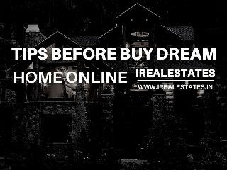 Tips before buy dream home online