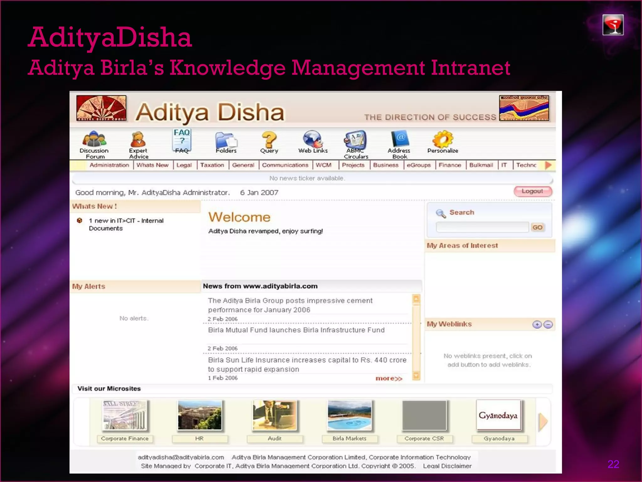 AdityaDisha
Aditya Birla’s Knowledge Management Intranet




                                               22
 