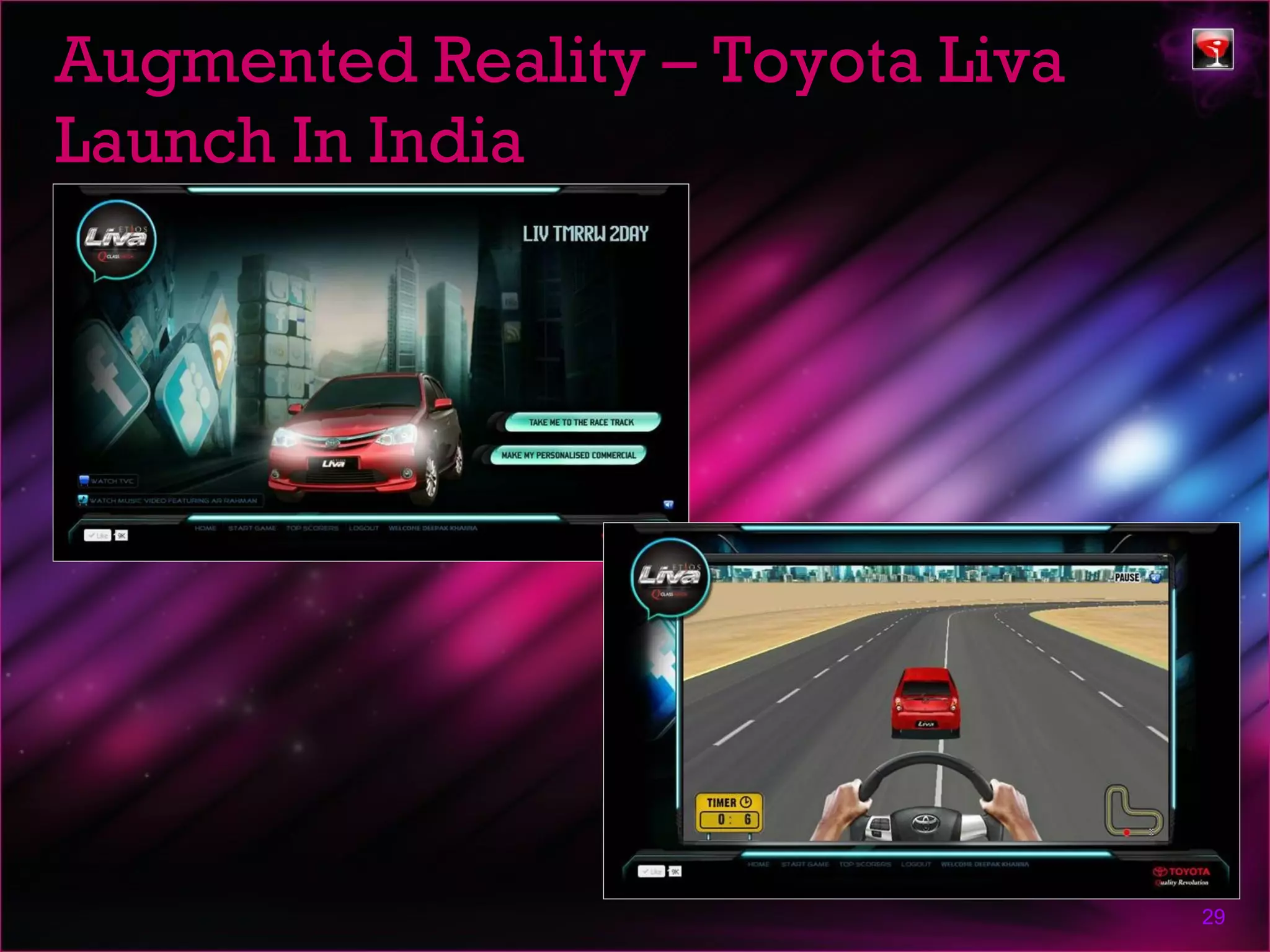 Augmented Reality – Toyota Liva
Launch In India




                                  29
 
