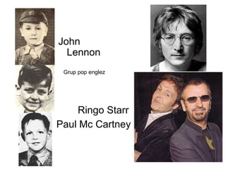 John Lennon Ringo Starr Paul Mc Cartney Grup pop englez 
