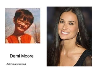 Demi Moore Actriță americană 