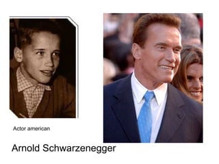 Arnold Schwarzenegger Actor american 