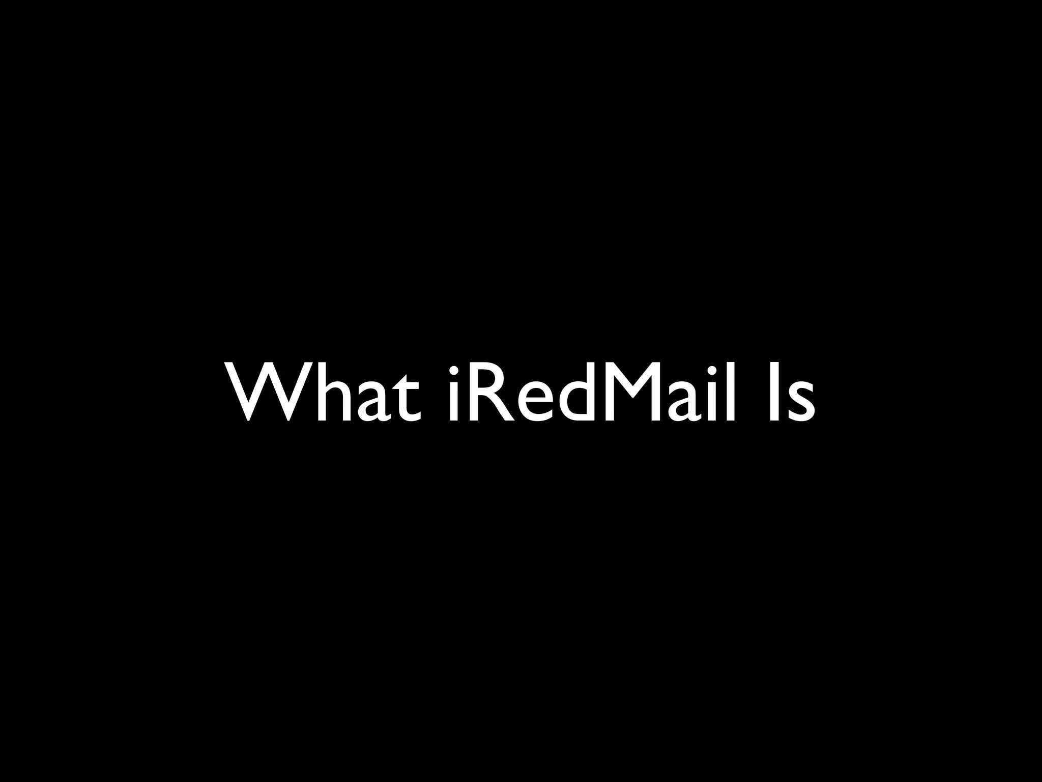 What iRedMail Is
 