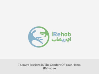 Therapy Sessions In The Comfort Of Your Home.
iRehab.co
 
