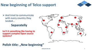 Telco-grade support for open-source based VAS, Irek Nowak, pro-IDS | PPT