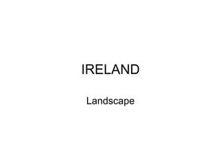 IRELAND Landscape 