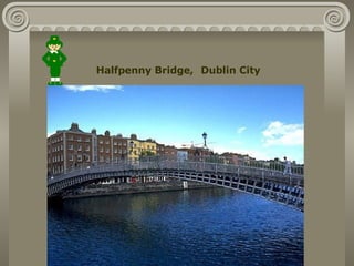 Halfpenny Bridge,   Dublin City 