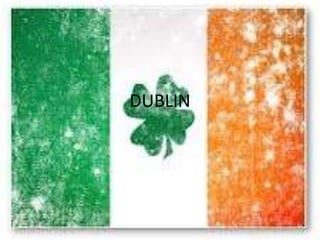 DUBLIN
 