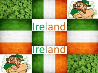 Ireland
Ireland
 