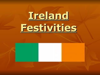 Ireland Festivities 